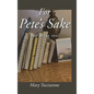 For Pete's Sake: and mine too! - Hardcover