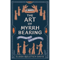 The Art of Myrrhbearing: Encountering Christ Through Serving Others - Paperback