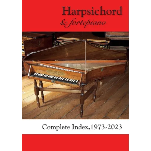 Harpsichord & fortepiano COMPLETE INDEX, 1973-2023 - Paperback