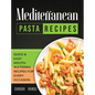 Mediterranean Pizza and Bread Recipes: The Best Recipes and Secrets To Master The Art Of Italian Pizza and Bread Making - Hardcover