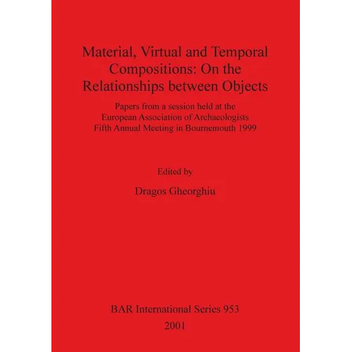Material, Virtual and Temporal Compositions: On the Relationships between Objects - Paperback