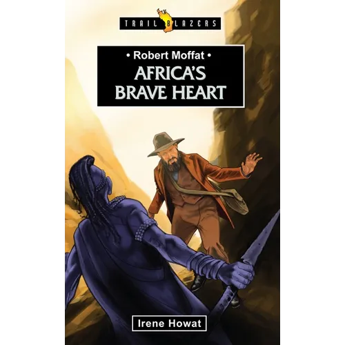 Robert Moffat: Africa's Brave Heart - Paperback