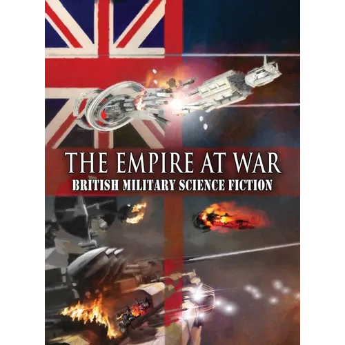 The Empire at War: British Military Science Fiction - Hardcover