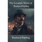 The Complete Works of Rudyard Kipling - Hardcover