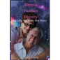 Simple Human Dignity: My Life, My Wife, Our Story - Paperback