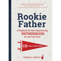 Rookie Father: A Playbook for Men Experiencing Fatherhood for the First Time - Hardcover