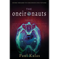 The Oneironauts: Using dreams to engineer our future - Paperback