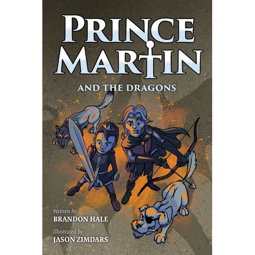 Prince Martin and the Dragons: A Classic Adventure Book About a Boy, a Knight, & the True Meaning of Loyalty (Grayscale Art Edition) - Paperback