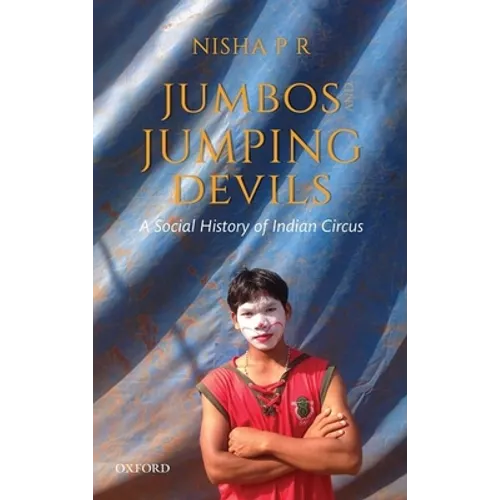 Jumbos and Jumping Devils: A Social History of Indian Circus - Hardcover