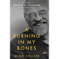 A Burning in My Bones: The Authorized Biography of Eugene H. Peterson, Translator of the Message - Paperback