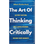 The Art of Thinking Critically - Hardcover