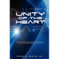 Unity of the Heart: Transforming Consciousness to an Enlightened Humanity - Paperback