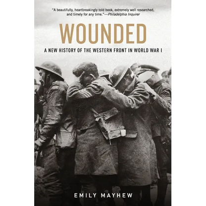Wounded: A New History of the Western Front in World War I - Paperback