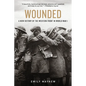 Wounded: A New History of the Western Front in World War I - Paperback