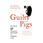 Guilty Pigs: The Weird and Wonderful History of Animal Law - Paperback