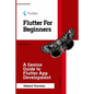 Flutter For Beginners: A Genius Guide to Flutter App Development - Paperback