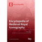Encyclopedia of Medieval Royal Iconography - Hardcover