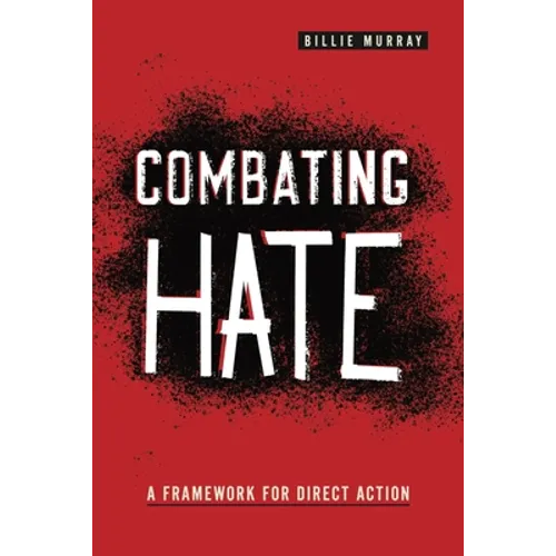 Combating Hate: A Framework for Direct Action - Hardcover