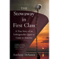 The Stowaway in First Class: A True Story of an Unforgettable Quest to Come to America - Paperback