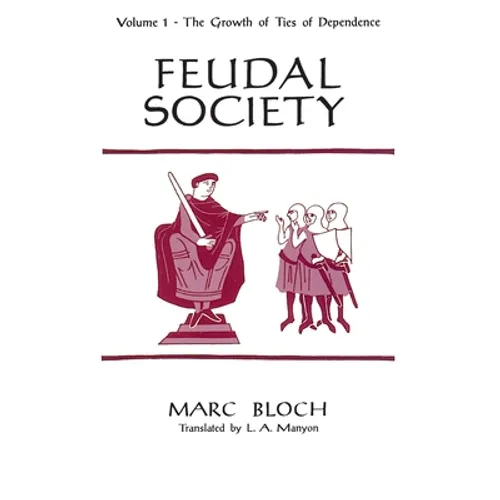 Feudal Society, Volume 1 - Paperback