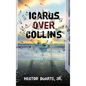 Icarus over Collins - Hardcover