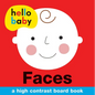 Hello Baby: Faces: A High-Contrast Board Book - Board Book