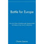 Battle for Europe: How the Duke of Marlborough Masterminded the Defeat of France at Blenheim - Hardcover