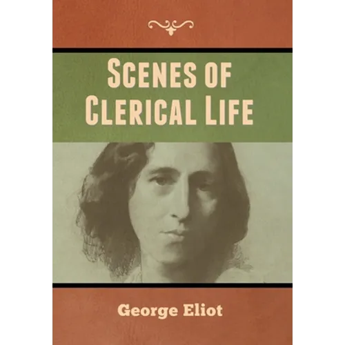 Scenes of Clerical Life - Hardcover