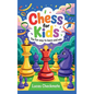 CHESS FOR KIDS The Fun Way to Learn and Win: A Fun Step-by-Step Beginner's Guide to Help Kids Learn Faster, Play Smarter, and Start Winning in Just Da - Hardcover