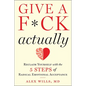 Give a F*ck, Actually: Reclaim Yourself with the 5 Steps of Radical Emotional Acceptance - Hardcover