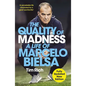 The Quality of Madness: A Life of Marcelo Bielsa - Paperback