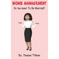 Womb Management: Do You Want To Be Married? - Hardcover