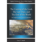 The Coming of the Lord, The Last Days and The End of the World: According to Jesus and His Apostles - Paperback