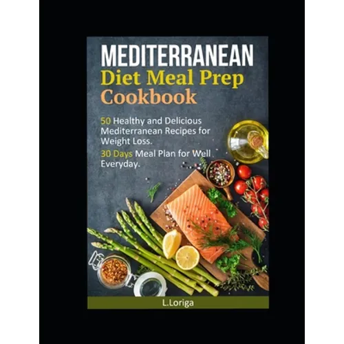 Mediterranean Diet, Meal Prep Book: Essential Mediterranean Ketogenic Meal...Pasta and Pizza recipes - Paperback