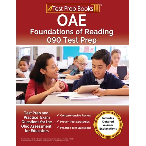 OAE Foundations of Reading 090 Test Prep and Practice Exam Questions for the Ohio Assessment for Educators [Includes Detailed Answer Explanations] - Paperback