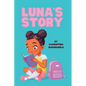 Luna's Story: Her challenge is not dyslexia but rather the lack of awareness about it - Paperback