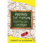 Paying the Tuition Getting Life's Lessons - Paperback
