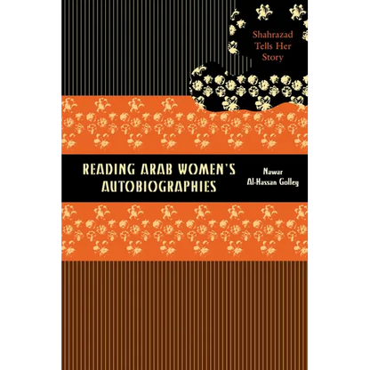 Reading Arab Women's Autobiographies: Shahrazad Tells Her Story - Paperback