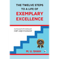 The Twelve Steps To A Life Of Exemplary Excellence - Paperback