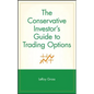 The Conservative Investor's Guide to Trading Options - Hardcover