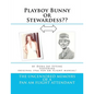 Playboy Bunny or Stewardess: The Uncensored Memoirs of a Pan Am Flight Attendant - Paperback