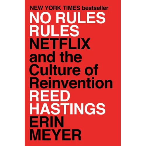 No Rules Rules: Netflix and the Culture of Reinvention - Hardcover