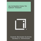 An Introduction to Group Therapy - Paperback