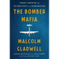 The Bomber Mafia: A Dream, a Temptation, and the Longest Night of the Second World War - Hardcover