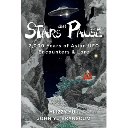 Stars That Pause: 2,000 Years of Asian UFO Encounters & Lore - Paperback