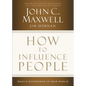 How to Influence People: Make a Difference in Your World - Hardcover