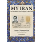 My Iran: Memories, Mysteries & Myth - Paperback