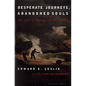 Desperate Journeys, Abandoned Souls: True Stories of Castaways and Other Survivors - Paperback
