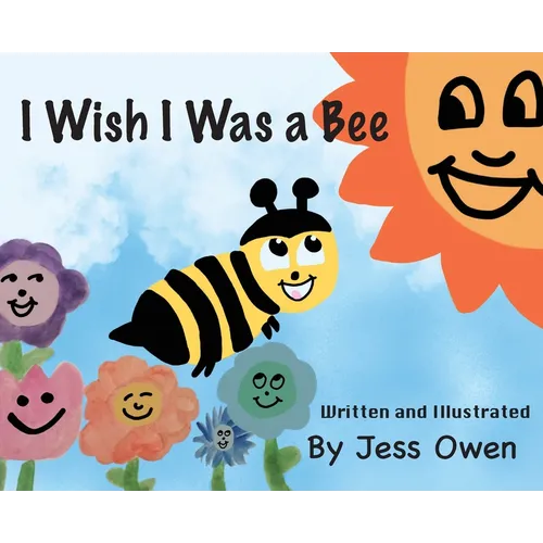 I Wish I Was a Bee - Hardcover