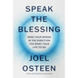 Speak the Blessing: Send Your Words in the Direction You Want Your Life to Go - Hardcover